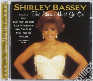 Shirley Bassey - The Show Must Go On cd musicale di Shirley Bassey