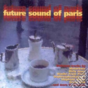 Future Sound Of Paris / Various cd musicale