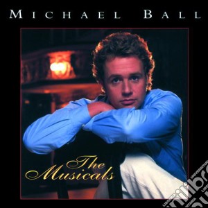Michael Ball - The Musicals cd musicale di Michael Ball