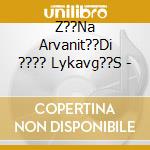 Z??Na Arvanit??Di ???? Lykavg??S - cd