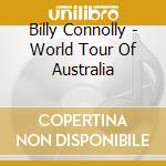 Billy Connolly - World Tour Of Australia cd