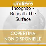 Incognito - Beneath The Surface cd