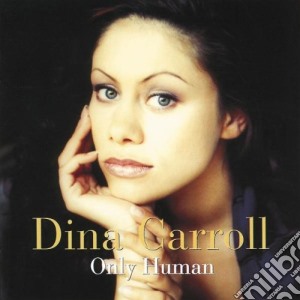 Dina Carroll - Only Human cd musicale di CARROLL DINA