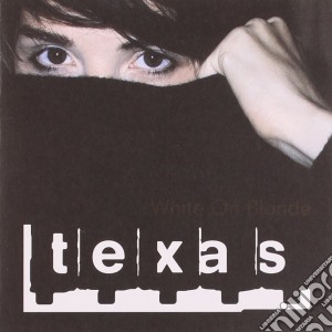 Texas - White On Blonde cd musicale di TEXAS