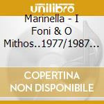 Marinella - I Foni & O Mithos..1977/1987 (2 Cd) cd musicale di Marinella
