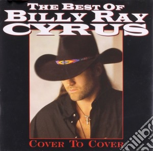 Billy Ray Cyrus - Cover To Cover: The Best Of cd musicale di Cyrus billy ray