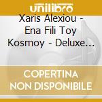 Xaris Alexiou - Ena Fili Toy Kosmoy - Deluxe Hardcover cd