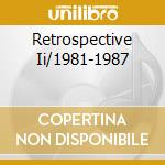 Retrospective Ii/1981-1987 cd