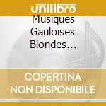 Musiques Gauloises Blondes Generation - 16 Brani Originali cd