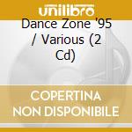 Dance Zone '95 / Various (2 Cd) cd