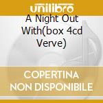 A Night Out With(box 4cd Verve) cd musicale di ARTISTI VARI