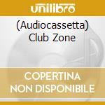 (Audiocassetta) Club Zone cd
