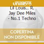 Lil Louis.. R. Jay Dee Miles - No.1 Techno cd