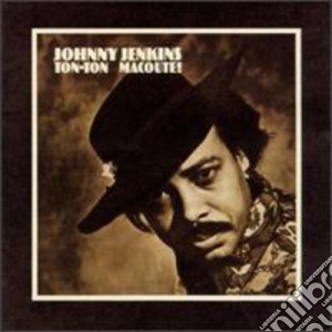 Johnny Jenkins - Ton-Ton Macoute cd musicale di JENKINS JHONNY