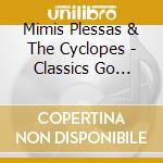 Mimis Plessas & The Cyclopes - Classics Go Bouzouki cd musicale di Mimis Plessas & The Cyclopes