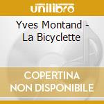 Yves Montand - La Bicyclette cd musicale di Yves Montand