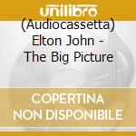 (Audiocassetta) Elton John - The Big Picture cd