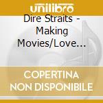 Dire Straits - Making Movies/Love Over Gold cd