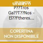 P??Tros Ga??T??Nos - El??Ftheres Th??Lasses cd