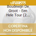 Boudewijn De Groot - Een Hele Tour (2 Cd) cd