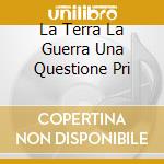 La Terra La Guerra Una Questione Pri cd