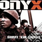 Onyx - Shut 'em Down cd