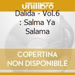 Dalida - Vol.6 : Salma Ya Salama cd