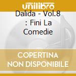 Dalida - Vol.8 : Fini La Comedie cd