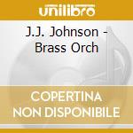 J.J. Johnson - Brass Orch cd