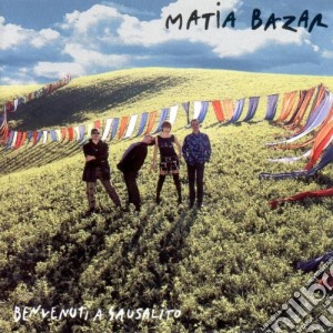 Matia Bazar - Benvenuti A Sausalito cd musicale di MATIA BAZAR