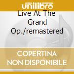 Live At The Grand Op./remastered cd