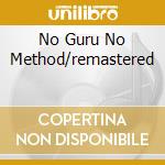 No Guru No Method/remastered cd