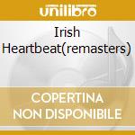 Irish Heartbeat(remasters) cd musicale di MORRISON & THE CHIEFTAINS