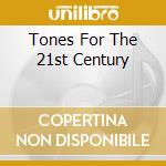 Tones For The 21st Century cd