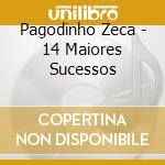 Pagodinho Zeca - 14 Maiores Sucessos cd