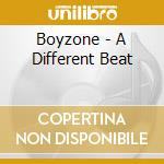 Boyzone - A Different Beat cd musicale di Boyzone