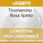 Tiromancino - Rosa Spinto cd