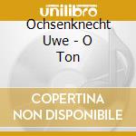 Ochsenknecht Uwe - O Ton cd