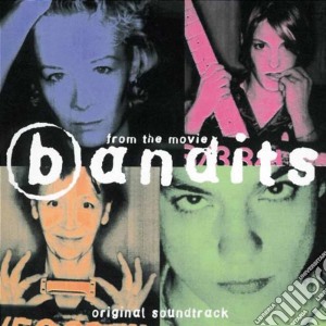 Bandits / O.S.T. cd musicale di Ost