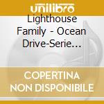 Lighthouse Family - Ocean Drive-Serie Gold cd