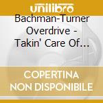 Bachman-Turner Overdrive - Takin' Care Of Business