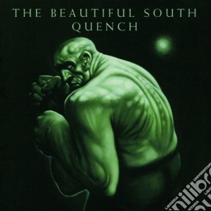 Beautiful South (The) - Quench cd musicale di BEAUTIFUL SOUTH