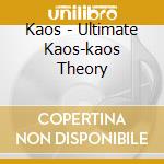 Kaos - Ultimate Kaos-kaos Theory cd
