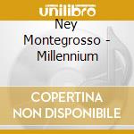 Ney Montegrosso - Millennium cd