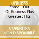 Epmd - Out Of Business Plus Greatest Hits cd