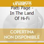 Patti Page - In The Land Of Hi-Fi cd musicale di Patti Page