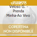Veloso G. - Prenda Minha-Ao Vivo cd