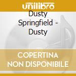 Dusty Springfield - Dusty cd musicale di Dusty Springfield