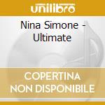 Nina Simone - Ultimate cd musicale di Nina Simone