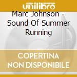 Marc Johnson - Sound Of Summer Running cd musicale di JOHNSON MARC
